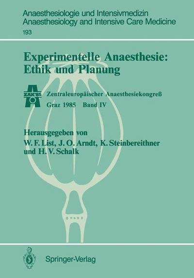 Cover for Werner F List · Experimentelle Anaesthesie: Ethik Und Planung - Anaesthesiologie Und Intensivmedizin / Anaesthesiology and Intensive Care Medicine (Paperback Book) (1986)