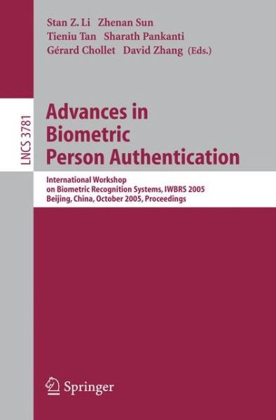 Cover for Li S Z · Advances in Biometric Person Authentication: International Workshop on Biometric Recognition Systems, Iwbrs 2005, Beijing, China, October 22 ? 23, 2005, Proceedings - Lecture Notes in Computer Science / Image Processing, Computer Vision, Pattern Recogniti (Pocketbok) (2005)