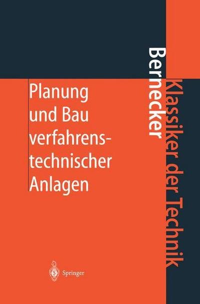 Cover for Gerhard Bernecker · Planung Und Bau Verfahrenstechnischer Anlagen: Projektmanagement Und Fachplanungsfunktionen - Klassiker Der Technik (Innbunden bok) [4th 4. Aufl. 2001 edition] (2001)