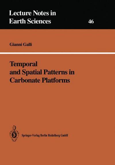 Cover for Gianni Galli · Temporal and Spatial Patterns in Carbonate Platforms - Lecture Notes in Earth Sciences (Paperback Book) [1993 edition] (1993)