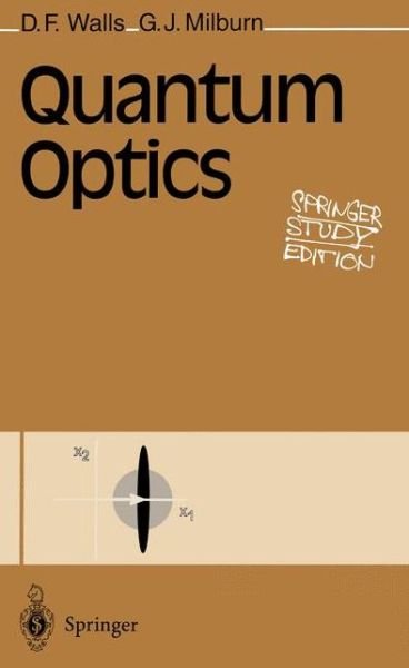 Cover for D.F. Walls · Quantum Optics - Springer Study Edition (Paperback Book) [Softcover reprint of the original 1st ed. 1994 edition] (1995)