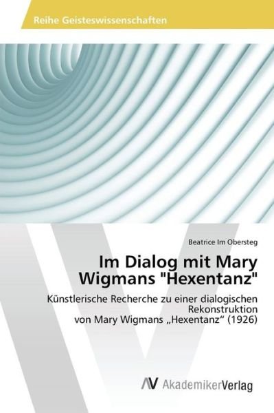 Cover for Im Obersteg Beatrice · Im Dialog Mit Mary Wigmans (Paperback Bog) (2015)
