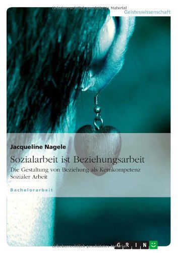 Cover for Nagele · Sozialarbeit ist Beziehungsarbei (Book) [German edition] (2013)