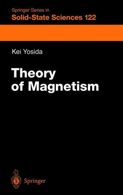 Cover for Kei Yosida · Theory of Magnetism - Springer Series in Solid-State Sciences (Paperback Book) [Softcover reprint of hardcover 1st ed. 1996 edition] (2010)