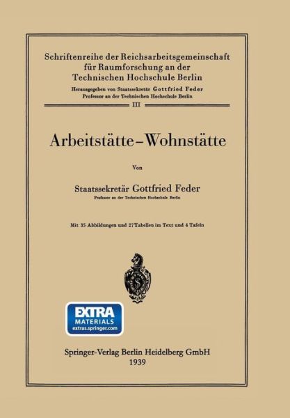 Cover for Gottfried Feder · Arbeitstatte -- Wohnstatte - Schriftenreihe Der Reichsarbeitsgemeinschaft Fur Raumforschu (Paperback Book) [1939 edition] (1939)