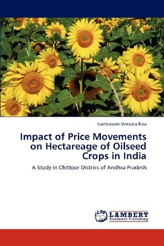 Cover for Nambakam Venkata Ravi · Impact of Price Movements on Hectareage of Oilseed Crops in India: a Study in Chittoor Districs of Andhra Pradesh (Paperback Book) (2012)
