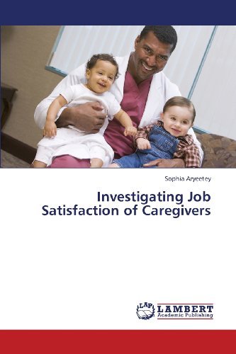 Cover for Sophia Aryeetey · Investigating Job Satisfaction of Caregivers (Paperback Book) (2013)