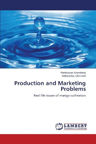 Cover for Vellaivettai Chinniah · Production and Marketing Problems: Real Life Issues of Mango Cultivators (Pocketbok) (2013)