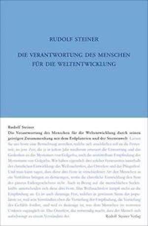 Cover for Rudolf Steiner · Die Verantwortung des Menschen für die Weltentwickelung durch seinen geistigen Zusammenhang mit dem Erdplaneten und der Sternenwelt (Hardcover bog) (2022)