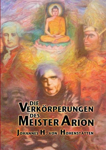 Cover for Johannes H. Von Hohenstätten · Die Verkörperungen Des Meister Arion (Paperback Book) [German edition] (2013)