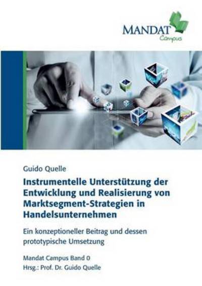 Cover for Guido Quelle · Instrumentelle Unterstutzung Der Entwicklung Und Realisierung Von Marktsegment-strategien in Handelsunternehmen (Paperback Bog) (2013)