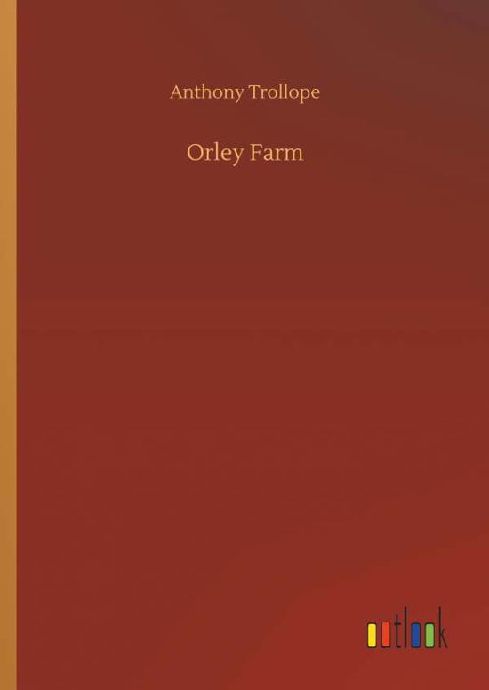 Cover for Anthony Trollope · Orley Farm (Innbunden bok) (2018)