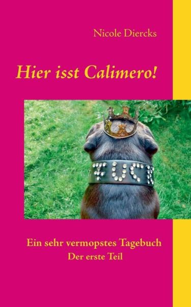 Cover for Nicole Diercks · Hier Isst Calimero! (Paperback Book) [German edition] (2014)