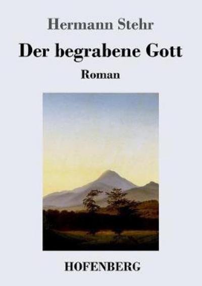 Cover for Stehr · Der begrabene Gott (Book) (2018)