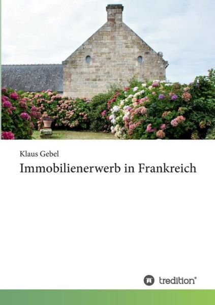 Cover for Gebel · Immobilienerwerb in Frankreich (Book)