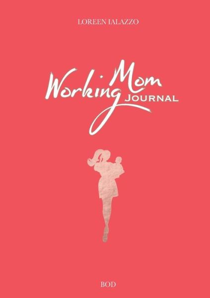 Cover for Ialazzo · Working Mom Journal (Bok) (2020)