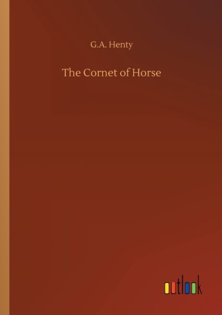 Cover for G A Henty · The Cornet of Horse (Paperback Bog) (2020)