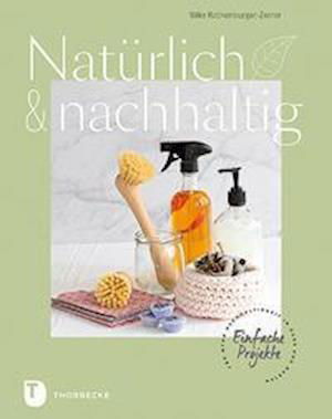 Cover for Silke Rothenburger-Zerrer · Natürlich &amp; nachhaltig (Hardcover Book) (2021)