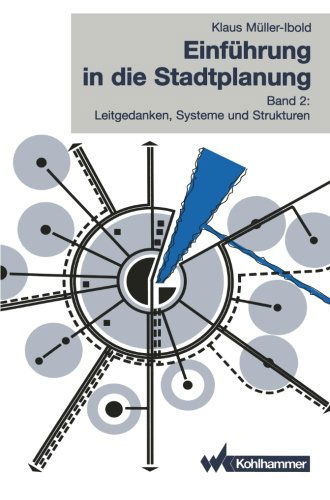 Cover for Klaus M Ller-ibold · Einfuhrung in Die Stadtplanung: Band 2: Leitgedanken, Systeme Und Strukturen (Paperback Book) [German, 1996 edition] (1996)
