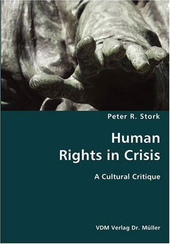 Cover for Peter R. Stork · Human Rights in Crisis- a Cultural Critique (Paperback Book) (2007)