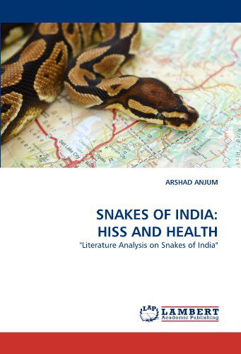 Cover for Arshad Anjum · Snakes of India: Hiss and Health: &quot;Literature Analysis on Snakes of India&quot; (Paperback Book) (2011)