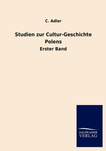 Cover for C Adler · Studien zur Cultur-Geschichte Polens (Paperback Book) [German edition] (2013)