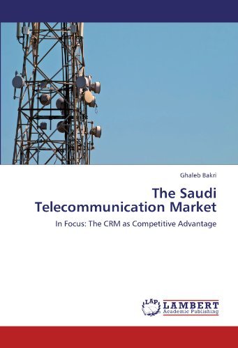 Cover for Ghaleb Bakri · The Saudi Telecommunication Market: in Focus: the Crm As Competitive Advantage (Paperback Bog) (2011)