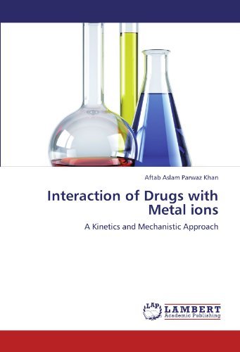 Cover for Aftab Aslam Parwaz Khan · Interaction of Drugs with Metal Ions: a Kinetics and Mechanistic Approach (Pocketbok) (2011)