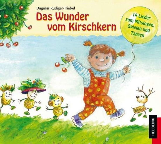 Das Wunder vom Kirschkern - Dagmar Rüdiger-Triebel - Music - Helbling Verlag - 9783862271313 - January 27, 2014