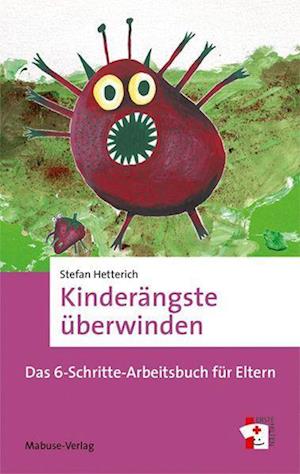 Kinderängste überwinden - Stefan Hetterich - Books - Mabuse - 9783863216313 - March 22, 2023