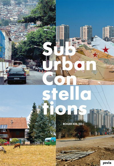 Cover for Roger Keil · Suburban Constellations: Governance, Land and Infrastructure in the 21st Century (Hardcover Book) (2013)