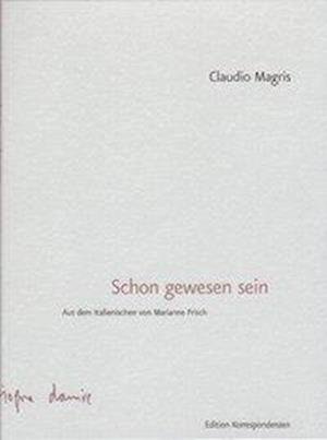 Schon Gewesen Sein - Claudio Magris - Libros -  - 9783902113313 - 