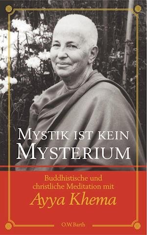 Cover for Ayya Khema · Mystik ist kein Mysterium (Gebundenes Buch) (2005)