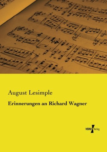 Cover for August Lesimple · Erinnerungen an Richard Wagner (Paperback Book) [German edition] (2019)