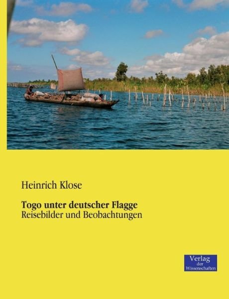 Cover for Heinrich Klose · Togo Unter Deutscher Flagge (Taschenbuch) [German edition] (2019)