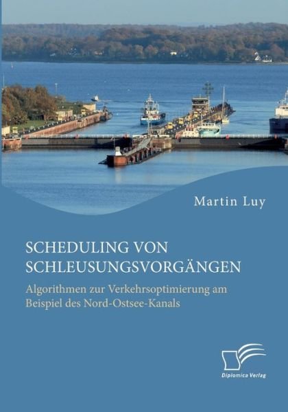 Cover for Luy · Scheduling von Schleusungsvorgängen (Bog) (2018)