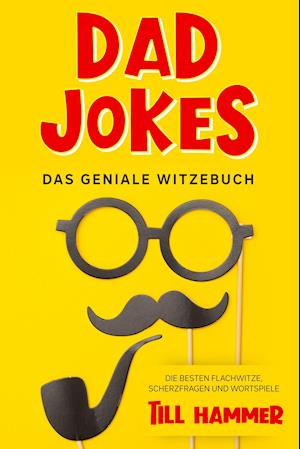 Dad Jokes - Till Hammer - Książki - Eulogia Verlag - 9783969671313 - 9 listopada 2021