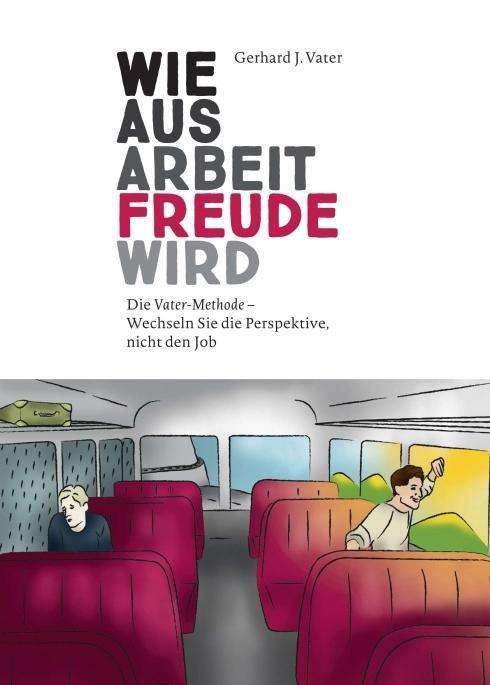 Cover for Vater · Wie aus Arbeit Freude wird (Book)