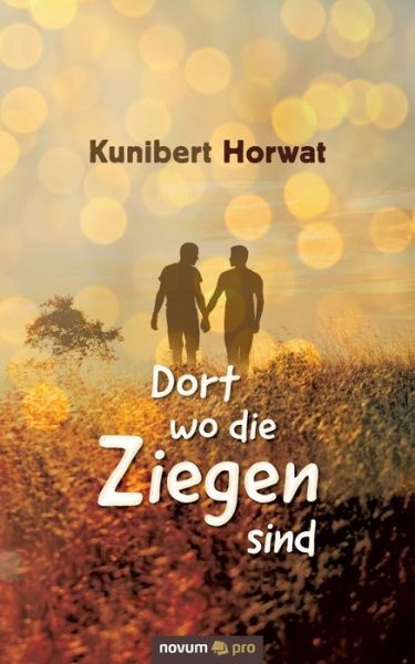 Cover for Kunibert Horwat · Dort wo die Ziegen sind (Paperback Book) (2020)