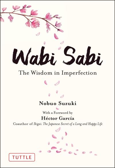 Cover for Nobuo Suzuki · Wabi Sabi: The Wisdom in Imperfection (Inbunden Bok) (2021)