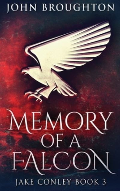 Cover for John Broughton · Memory Of A Falcon (Hardcover bog) (2021)