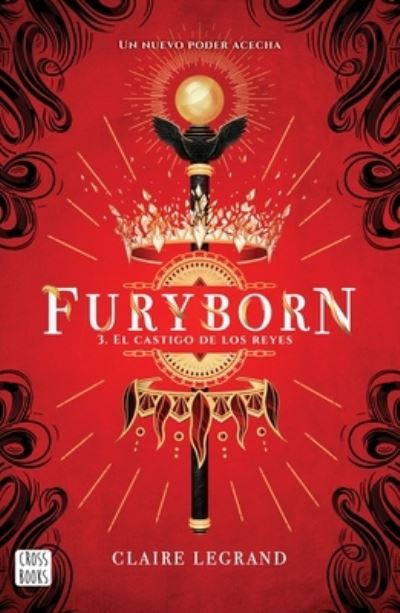 Furyborn 3. El castigo de los reyes - Claire Legrand - Kirjat - Destino - 9786070769313 - tiistai 29. kesäkuuta 2021