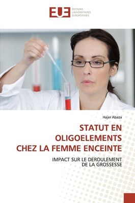 Cover for Hajer Abaza · Statut En Oligoelements Chez La Femme Enceinte (Taschenbuch) (2022)