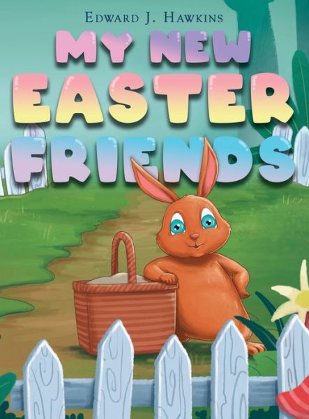 Cover for Edward J Hawkins · My New Easter Friends (Hardcover Book) (2021)