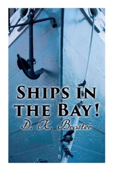 Cover for D K Broster · Ships in the Bay!: Historical Romance Novel (Paperback Book) (2021)