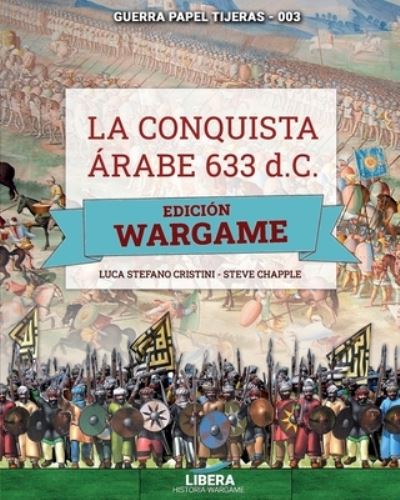 Cover for Steve Chapple · La conquista arabe 633 d.C. - EDICION WARGAME (Paperback Book) (2022)