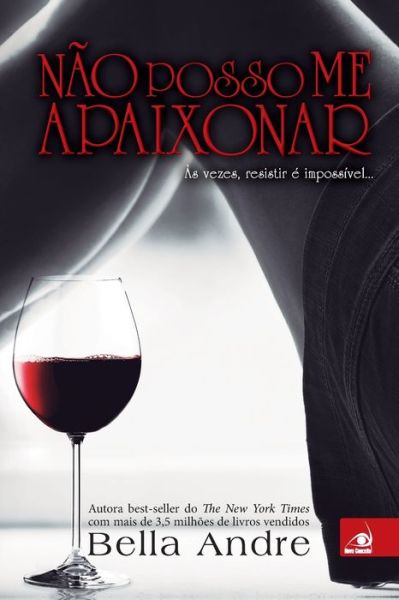 Cover for Bella Andre · Nao Posso Me Apaixonar (CAPA NOVA) (Pocketbok) (2020)