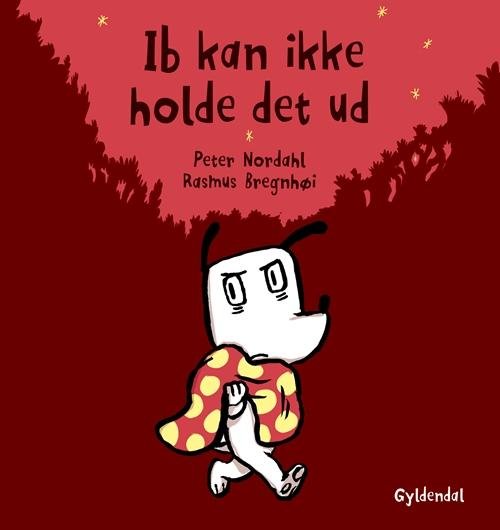 Cover for Peter Nordahl; Rasmus Bregnhøi · Hunden Ib: Ib kan ikke holde det ud (Gebundesens Buch) [1. Ausgabe] (2016)