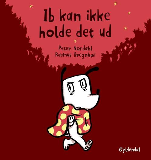 Peter Nordahl; Rasmus Bregnhøi · Hunden Ib: Ib kan ikke holde det ud (Indbundet Bog) [1. udgave] (2016)