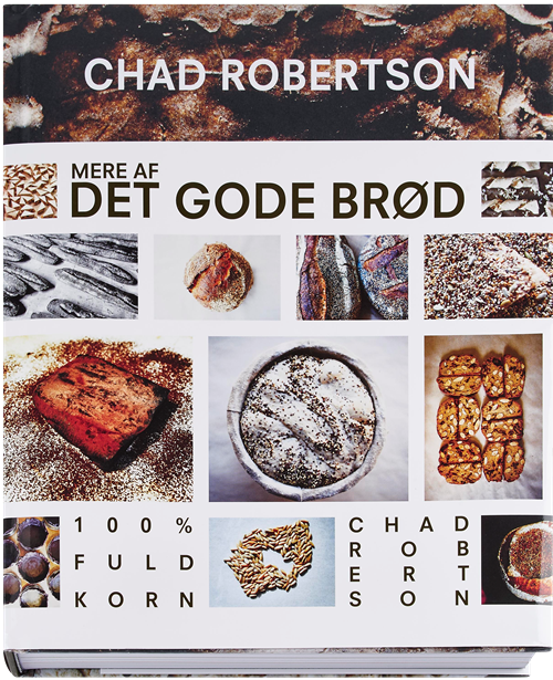 Mere af det det gode brød - Chad Robertson - Bücher - Gyldendal - 9788703074313 - 4. Juli 2016